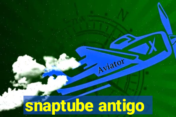 snaptube antigo